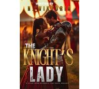 The Knight’s Lady: A Steamy BWWM Interracial Multicultural Standalone 1352 Time Travel Forbidden Love Medieval Historical Romance