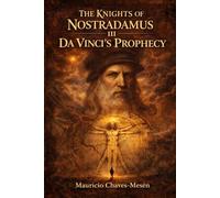THE KNIGHTS OF NOSTRADAMUS III: Da Vinci's Prophecy