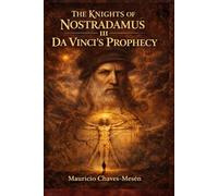 THE KNIGHTS OF NOSTRADAMUS III: Da Vinci's Prophecy