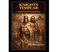 The Knights Templar Curriculum Workbook: Student Edition