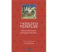 The Knights Templar: Influences from the Past and Impulses for the Future