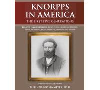 The Knorpps in America:: The First Five Generations