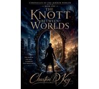 The Knott Between Worlds: 1