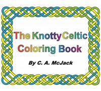 The Knotty Celtic Coloring Book