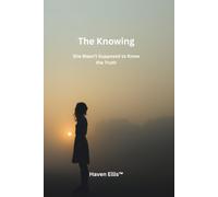 The Knowing: She wasn't supposed to know the truth