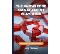 The Knowledge Management Playbook: How HR Builds a System That Captures, Shares, and Grows Company Knowledge
