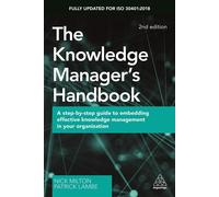 The Knowledge Manager's Handbook: A Step-by-Step Guide to Embedding Effect...