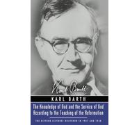 The Knowledge of God and the Service of God According to the Teaching of the Reformation The Gifford Lectures Delivered in 1937 and 1938: Recalling the Scottish Confession of 1560