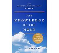 A W Tozer The Knowledge of the Holy (Tascabile)