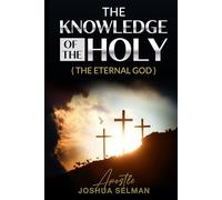 The Knowledge Of The Holy: The Eternal God