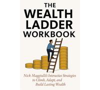 The Knowledge Path from The Wealth Ladder Workbook: Nick Maggiulli’s Interactive Strategies to Climb, Adapt, and Build Lasting Wealth
