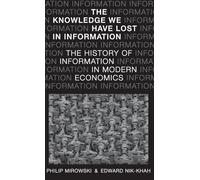 The Knowledge We Have Lost in Information: The History of Information in