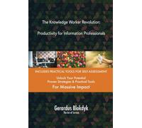 The Knowledge Worker Revolution: Productivity for Information Professionals