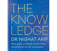 The Knowledge: Your guide to female health: from menstruation to the menopause