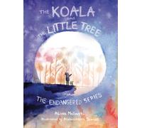 The Koala and the Little Tree (The Endangered Series) (Copertina rigida)