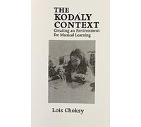 The Kodaly Context: Creating an Environment for Musical Learning