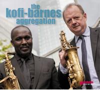The Kofi-Barnes Aggregation The Kofi-Barnes Aggregation (CD) Album