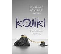 The Kojiki: An Account of Ancient Matters