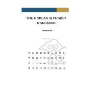 THE KOREAN ALPHABET HANDBOOK: WORKBOOK