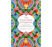 The Korean Book of Happiness: A journey across South Korea in pursuit of joy