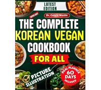 THE KOREAN VEGAN COOKBOOK: Authentic Plant-Based Recipes for Every Kitchen