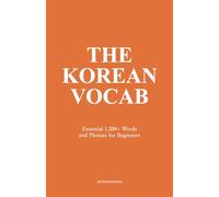 The Korean Vocab: Essential 1,200+ Words and Phrases for Beginners