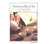 The Korean Way of Tea: An Introductory Guide