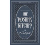 The Kosher Kitchen: A Practical Guide : feliereisen Edition