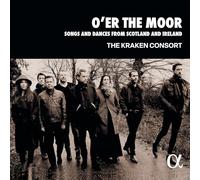 The Kraken Consor O'er the Moor: Songs and Dances from Scotland and Irelan (CD)