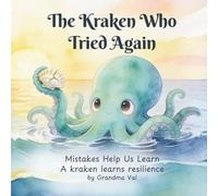 The Kraken Who Tried Again: Mistakes Help Us Learn - A Kraken Learns Resilience
