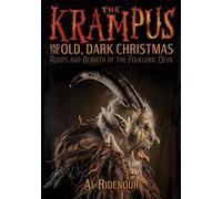 The Krampus and the Old, Dark Christmas: Roots and Rebirth of the Folkloric Devil