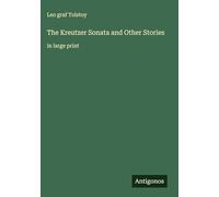The Kreutzer Sonata and Other Stories: in large print