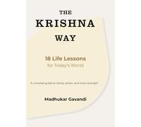 The Krishna Way: 18 Life Lessons for Today’s World