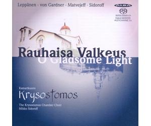 The Krysostomos Chamber Choir Rauhaisa Valkeus: O Gladsome Light (CD)