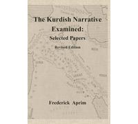 The Kurdish Narrative Examined: Selected Papers
