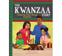 The Kwanzaa Story: Celebrating Culture through Community