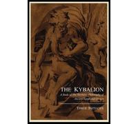 The Kybalion; A Study of the Hermetic Philosophy of Ancient Egypt an (Tascabile)
