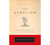 The Kybalion: A Study of the Hermetic Philosophy of Ancient Egypt and Greece