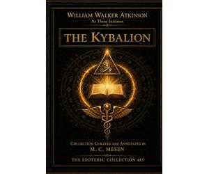 The Kybalion: Illustrated Edition - 15 Original Study Plates