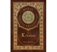 The Kybalion (Royal Collector's Edition) (Case Laminate Hardc (Copertina rigida)