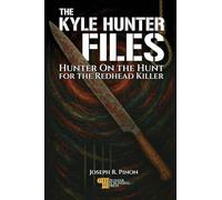 THE KYLE HUNTER FILES: Hunter On The Hunt For The "Redhead Killer"
