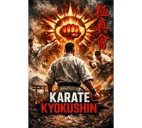 The Kyokushin Path: Martial Arts Journal for Students & Instructors