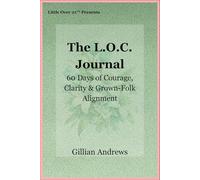 The L.O.C. Journal: 60 Days of Courage, Clarity & Grown-Folk Alignment