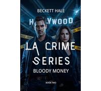 The LA Crime Series: Bloody Money: Every Rescue Has a Price