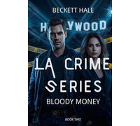 The LA Crime Series: Bloody Money: Every Rescue Has a Price