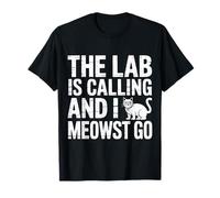 The Lab Is Calling And I Meowst Go Science Cat Nerd |- Maglietta