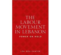 The Labour Movement in Lebanon (Tascabile)