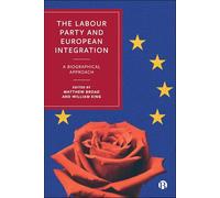 The Labour Party and European Integration: A Biographical Approach