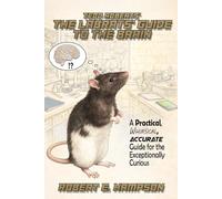 The LabRats' Guide to the Brain