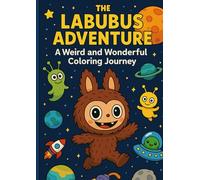 The Labubus Adventure: A Weird and Wonderful Colouring Journey